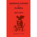 Seminole Indians of Florida: 1875-1879 - Paperback