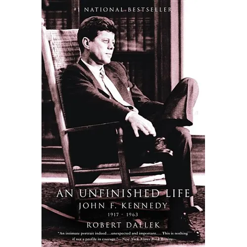 An Unfinished Life: John F. Kennedy, 1917-1963 - Paperback