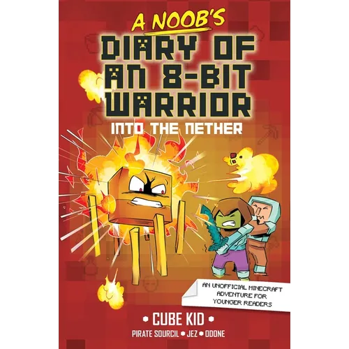 A Noob's Diary of an 8-Bit Warrior: Into the Nether Volume 2 - Hardcover