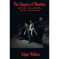 The Vampire of Wembley: A Positronic Book - Paperback