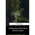 A Narrative of the Life of David Crocket - Paperback