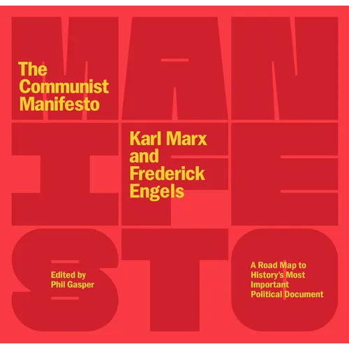 The Communist Manifesto: A Road Map to History's Most Important Political Document (Second Edition) - Paperback