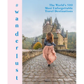 #Wanderlust: The World's 500 Most Unforgettable Travel Destinations - Hardcover