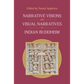 Narrative Visions and Visual Narratives in Indian Buddhism - Paperback