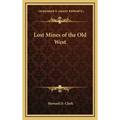 Lost Mines of the Old West - Hardcover