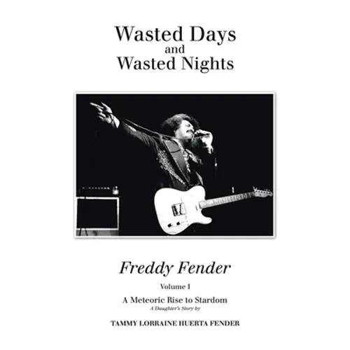 Wasted Days and Wasted Nights: A Meteoric Rise to Stardom - Paperback