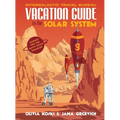 Vacation Guide to the Solar System: Science for the Savvy Space Traveler! - Hardcover