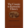 The County in Kentucky History - Paperback