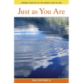 Just as You Are: Opening Your Life to the Infinite Love of God - Paperback