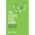 The Leader Who Cares: Guiding Human Resource Practitioners to Navigate Workplace Environments - Paperback
