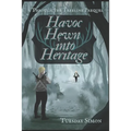 Havoc Hewn into Heritage - Paperback