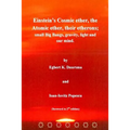 Einstein's Cosmic ether, the Atomic ether, their etherons; small Big Bangs, grav - Paperback