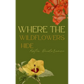 Where The Wildflowers Hide - Paperback