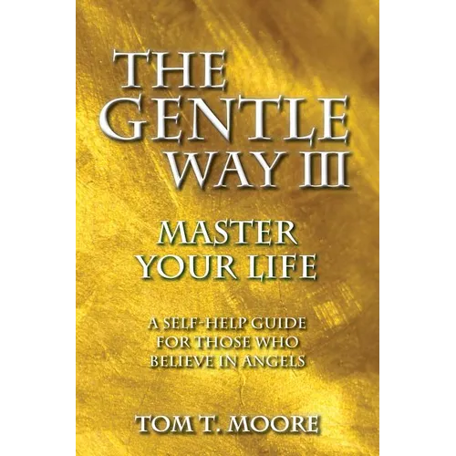 The Gentle Way III: Master Your Life - Paperback