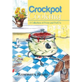 Crockpot Cooking: A Collection of Prose and Poetry - Hardcover