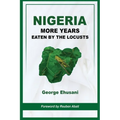 Nigeria: More Years Eaten By the Locusts - Paperback