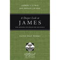 A Deeper Look at James: Faith That Works - Paperback