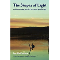 The Shapes of Light: Rediscovering poetry in a post-poetic age - Paperback