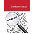 Thee Podcast Journal - Paperback