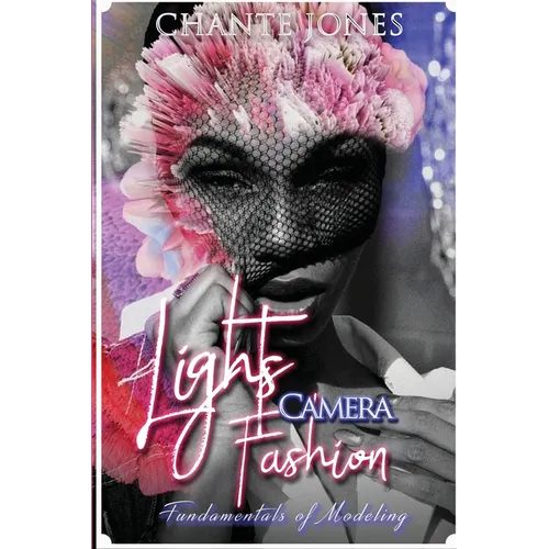 Lights Camera Fashion: Fundamentals of Modeling - Paperback