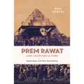 Prem Rawat and Counterculture: Glastonbury and New Spiritualities - Paperback