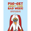 Pug-get About Your Bad Week! - Paperback