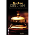The Great CONCIERGE: Full Hospitality Guide and Customer Care Secrets - Paperback