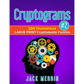 Cryptograms #2: 250 Humorous LARGE PRINT Cryptoquote Puzzles - Paperback