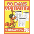 80 Days Activity Subtraction for Kids Ages 5-7: Funny Basic Math Workbook Grade 1, 1st Grade Math, Subtraction Within 20 - Paperback