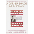 Darker Shade of Crimson: Odyssey of a Harvard Chicano - Paperback