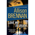 Love Me to Death: A Novel of Suspense - Mass Market Paperbound