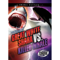 Great White Shark vs. Killer Whale - Library Binding