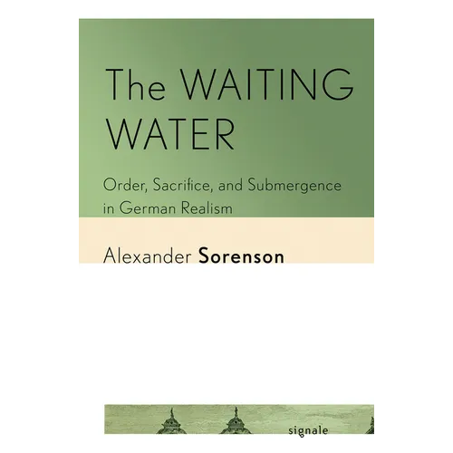 The Waiting Water: Order, Sacrifice, and Submergence in German Realism - Paperback