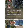 Citizens' Media Against Armed Conflict: Disrupting Violence in Colombia - Paperback
