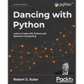 Dancing with Python: Learn to code with Python and Quantum Computing - Paperback