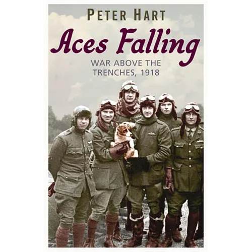 Aces Falling: War Above the Trenches, 1918 - Paperback