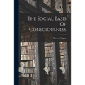 The Social Basis Of Consciousness - Paperback
