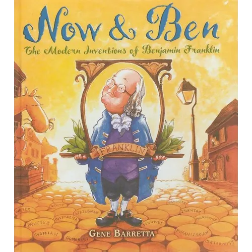 Now & Ben: The Modern Inventions of Benjamin Franklin - Hardcover