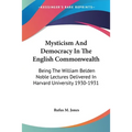 Mysticism And Democracy In The English Commonwealth: Being The William Belden Noble Lectures Delivered In Harvard University 1930-1931 - Paperback
