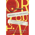 Origins of the Specious: Myths and Misconceptions of the English Language - Paperback