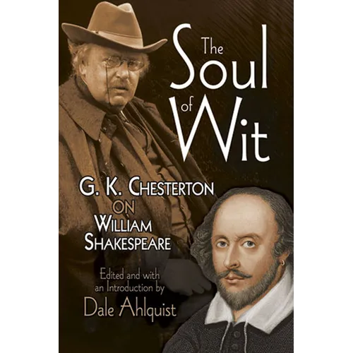 The Soul of Wit: G. K. Chesterton on William Shakespeare - Paperback