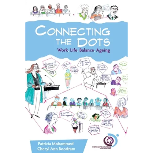 Connecting the Dots: Work.Life.Balance.Ageing - Paperback