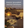 Islamic Jerusalem and Its Christians: A History of Tolerance and Tensions - Paperback