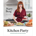 Kitchen Party: Effortless Recipes for Every Occasion: A Cookbook - Hardcover