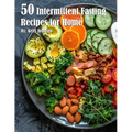 50 Intermittent Fasting Recipes for Home - Paperback