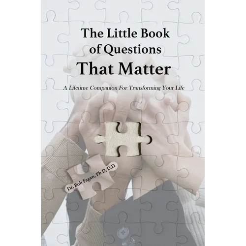 The Little Book of Questions That Matter - A Lifetime Companion For Transforming Your Life - Paperback