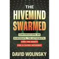 The Hivemind Swarmed: Conversations on Gamergate, the Aftermath, and the Quest for a Safer Internet - Hardcover