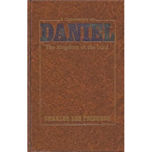 A Commentary on Daniel: The Kingdom of the Lord - Hardcover
