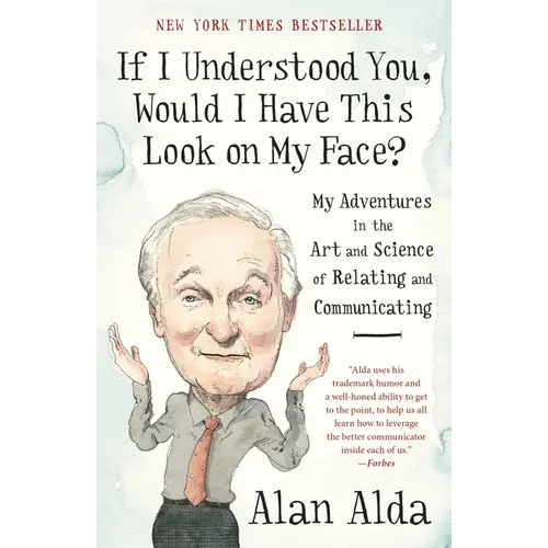 If I Understood You, Would I Have This Look on My Face?: My Adventures in the Art and Science of Relating and Communicating - Paperback
