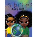 Little Black Girl- Big Big World - Hardcover